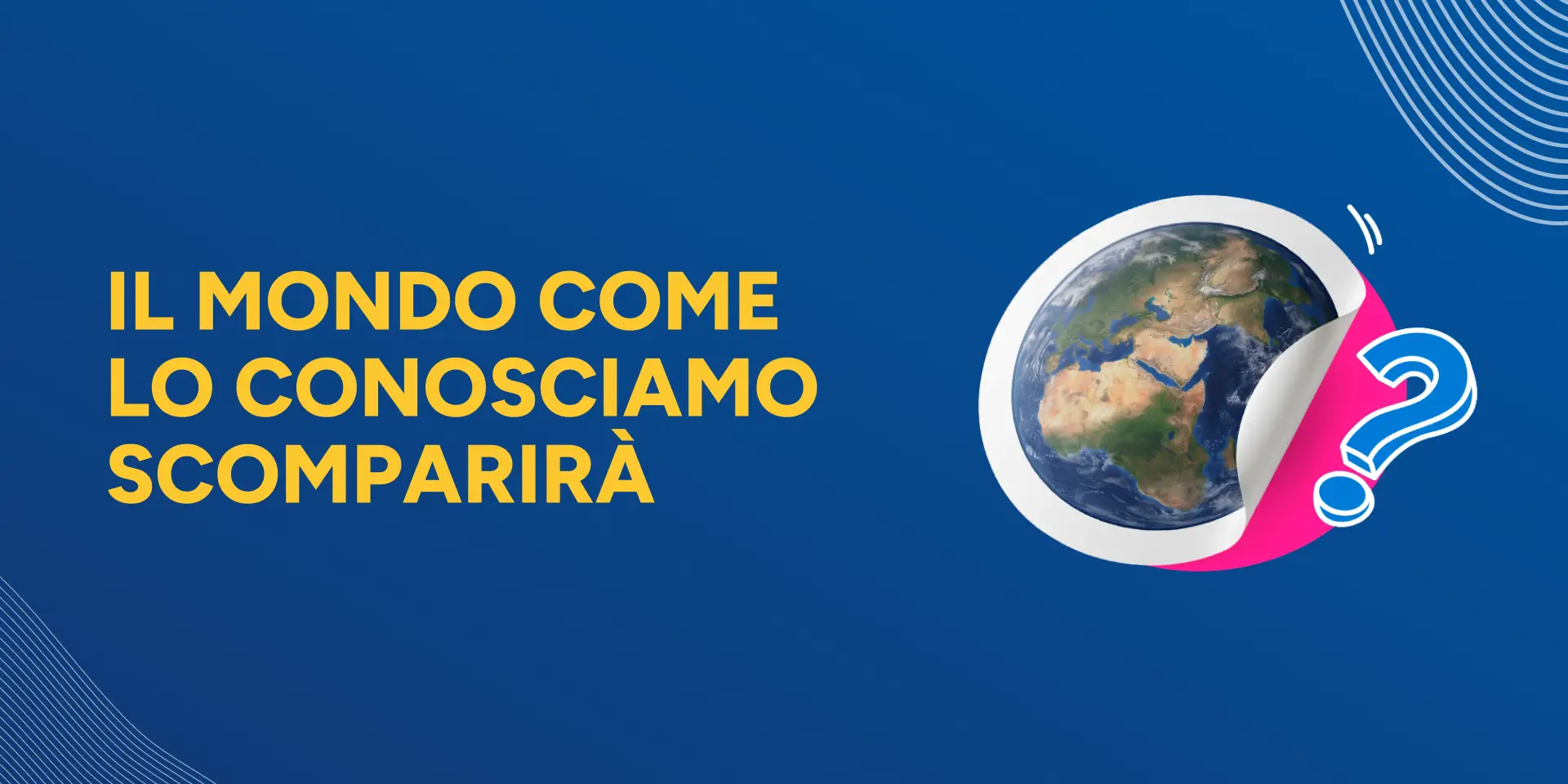 Copertina Il mondo come lo
conosciamo scomparirà